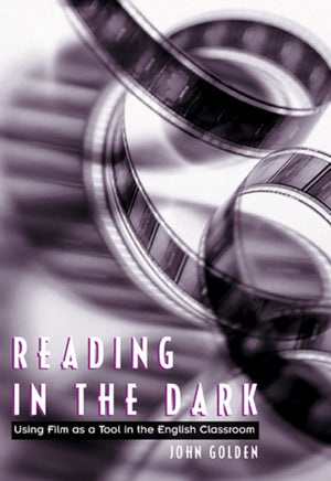 Reading in the Dark: Using Film as a Tool in the English Classroom,Used