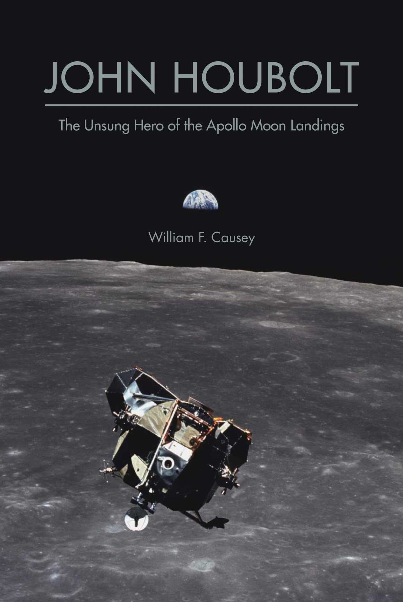 John Houbolt: The Unsung Hero of the Apollo Moon Landings (Purdue Studies in Aeronautics and Astronautics),Used