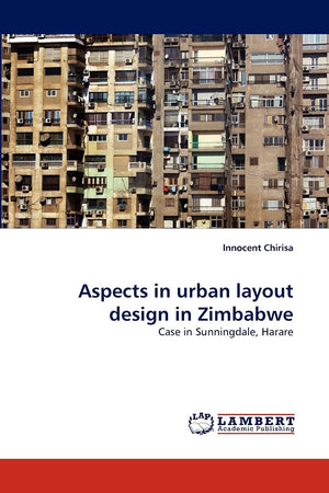 Aspects in urban layout design in Zimbabwe: Case in Sunningdale, Harare,Used