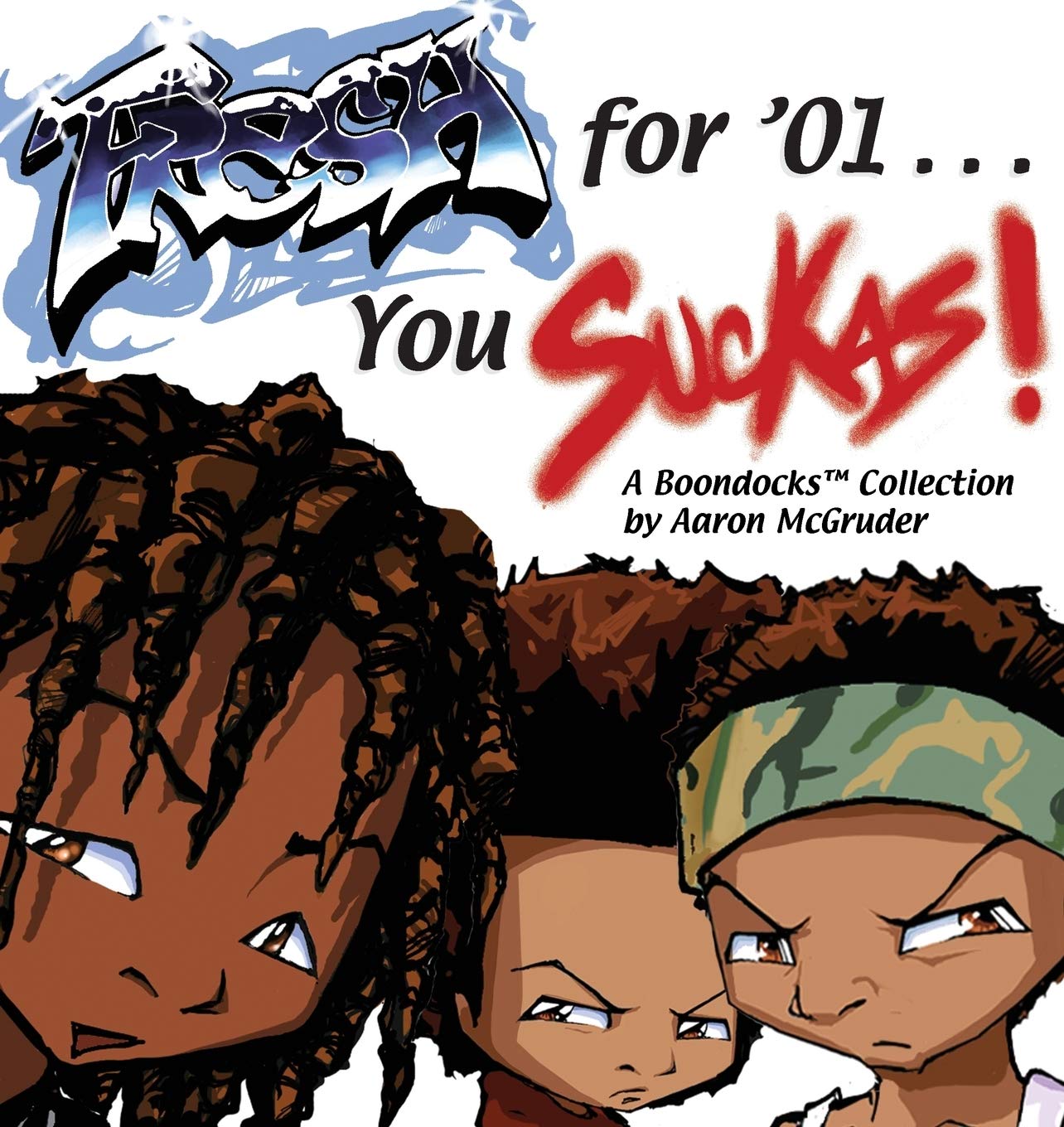 Fresh For 01... You Suckas: A Boondocks Collection