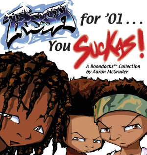 Fresh For 01... You Suckas: A Boondocks Collection
