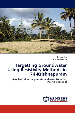 Targetting Groundwater Using Resistivity Methods in 74Krishnapuram: Geophysical techniques, Groundwater Potential, Inverse slop,Used