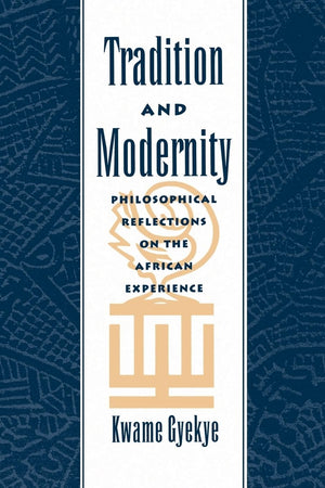Tradition and Modernity: Philosophical Reflections on the African Experience,Used