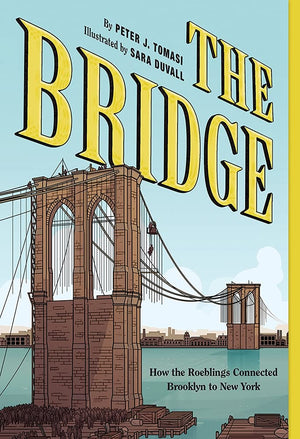 The Bridge: How The Roeblings Connected Brooklyn To New York