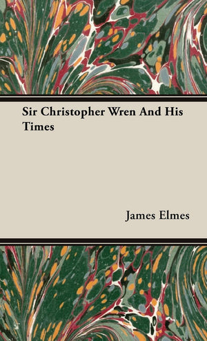 Sir Christopher Wren And His Times,Used