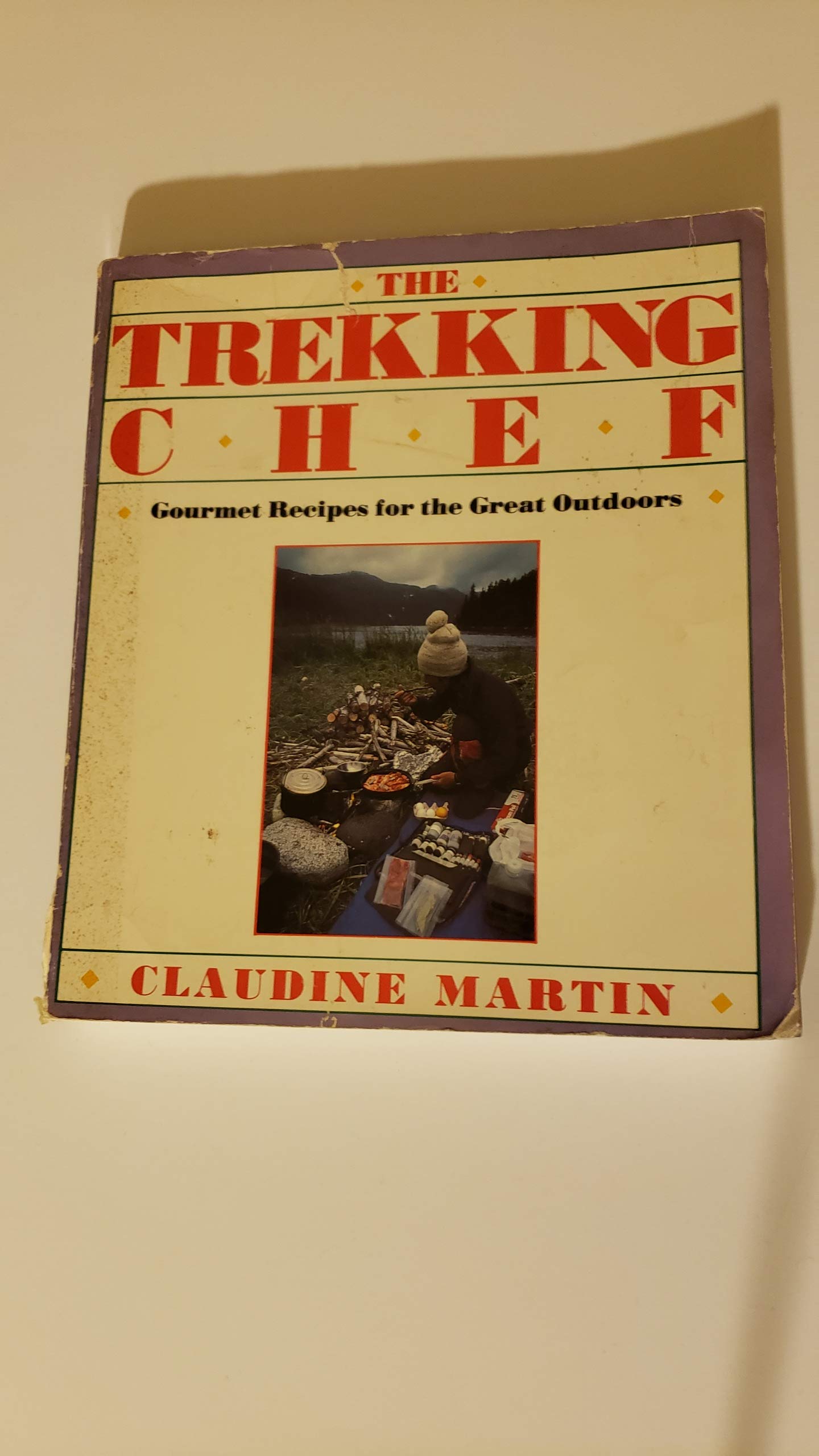 The Trekking Chef: Gourmet Recipes for the Great Outdoors,Used
