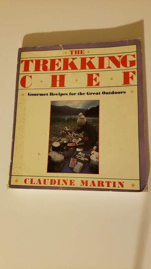 The Trekking Chef: Gourmet Recipes for the Great Outdoors,Used