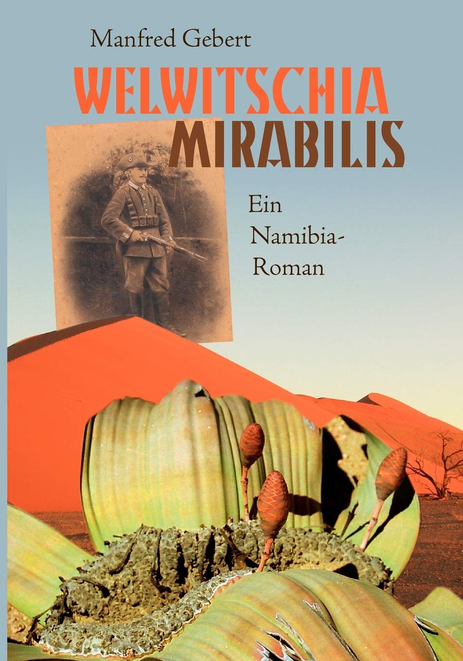 Welwitschia mirabilis: Ein NamibiaRoman (German Edition),Used