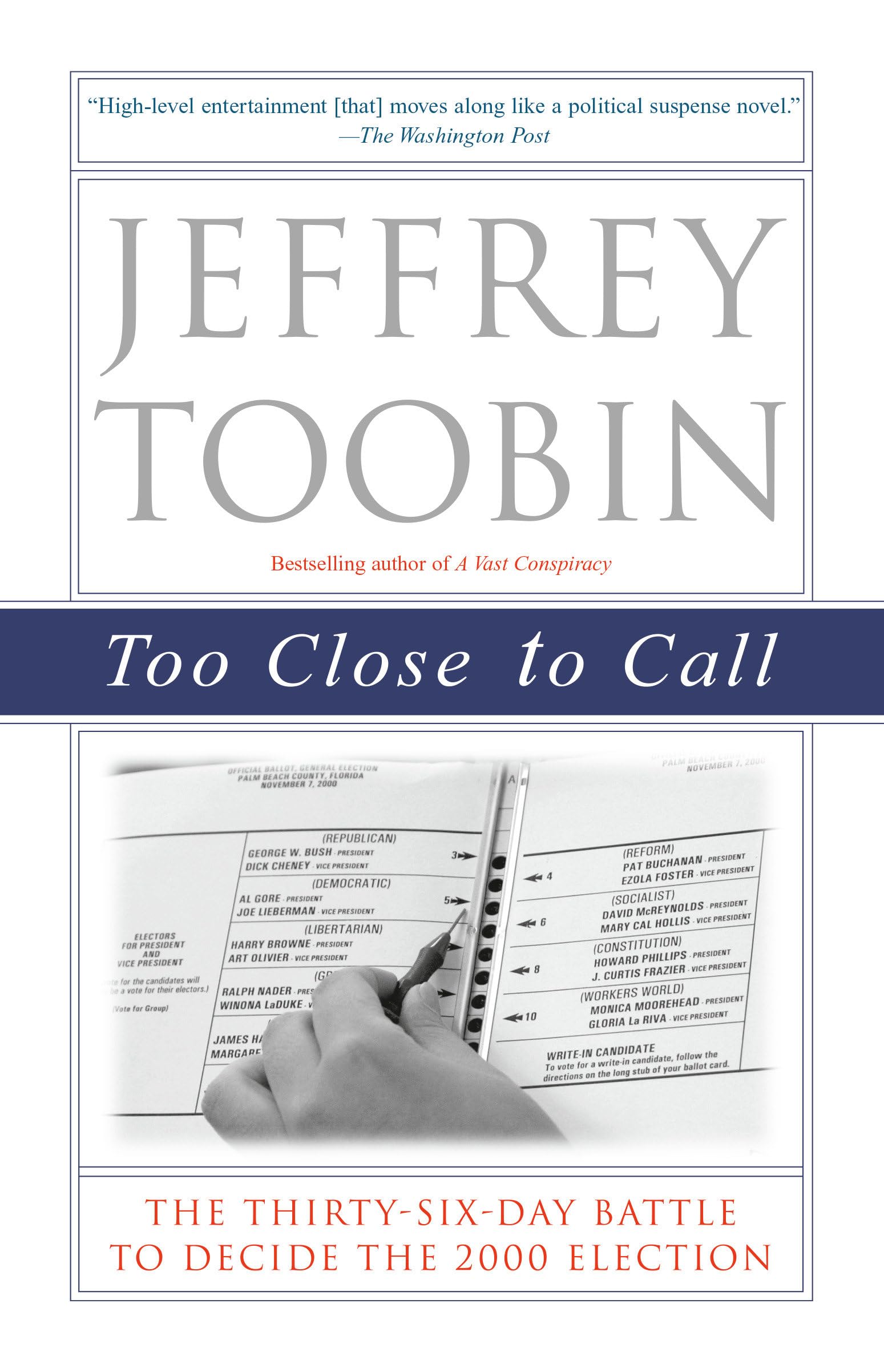 Too Close to Call: The ThirtySixDay Battle to Decide the 2000 Election,Used