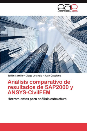 Anlisis comparativo de resultados de SAP2000 y ANSYSCivilFEM: Herramientas para anlisis estructural (Spanish Edition),Used