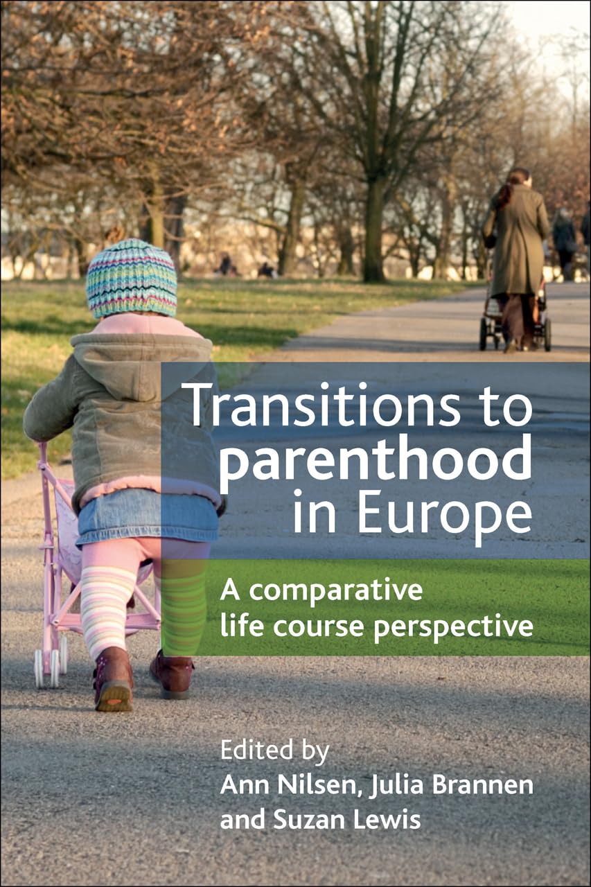 Transitions to Parenthood in Europe: A Comparative Life Course Perspective,Used