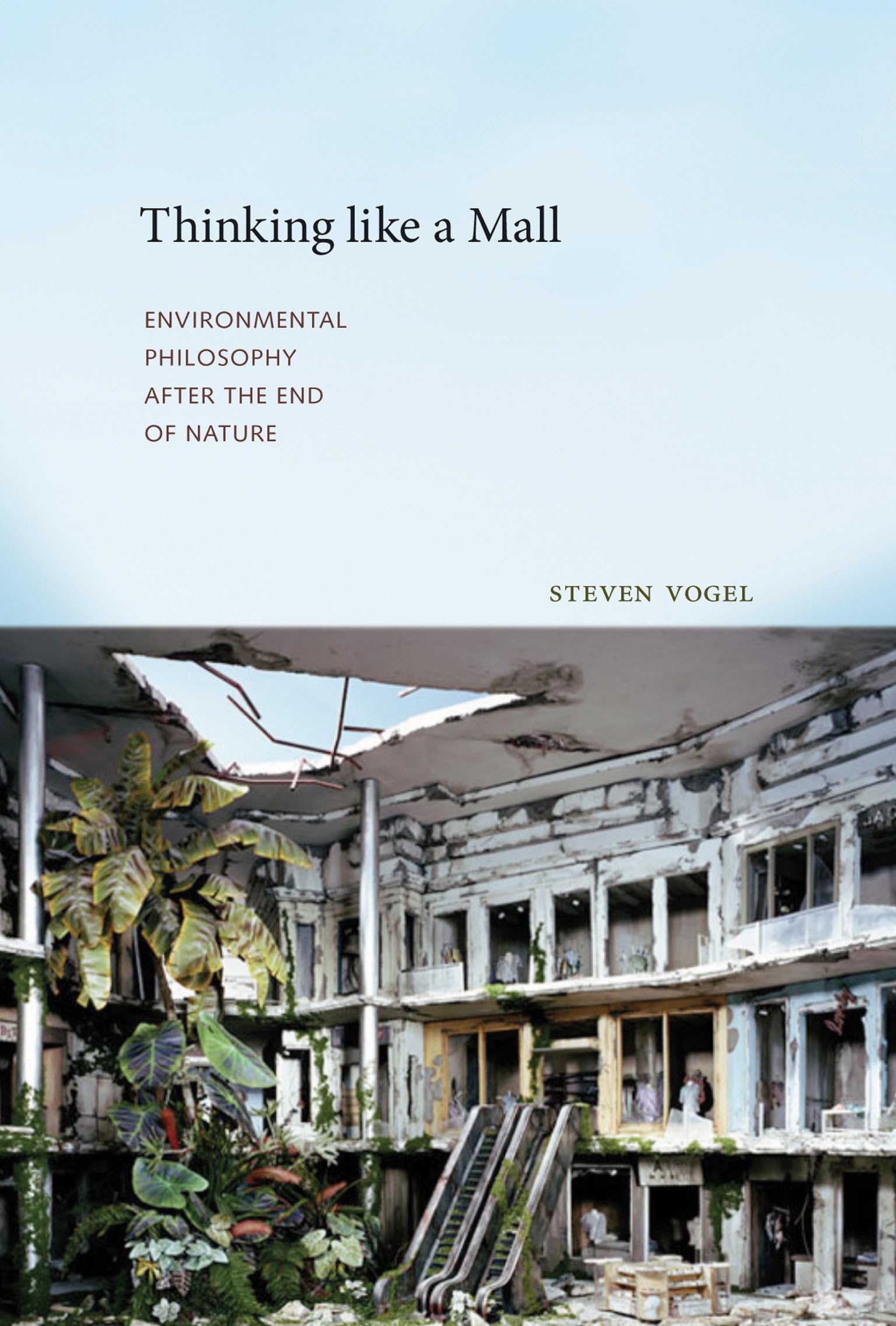 Thinking like a Mall: Environmental Philosophy after the End of Nature,Used