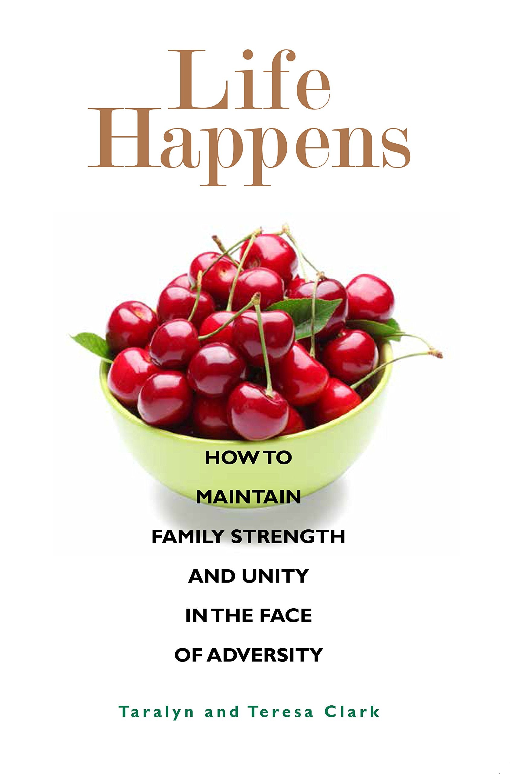 Life Happens: How To Maintain Family Strength And Unity In The Face Of Adversity