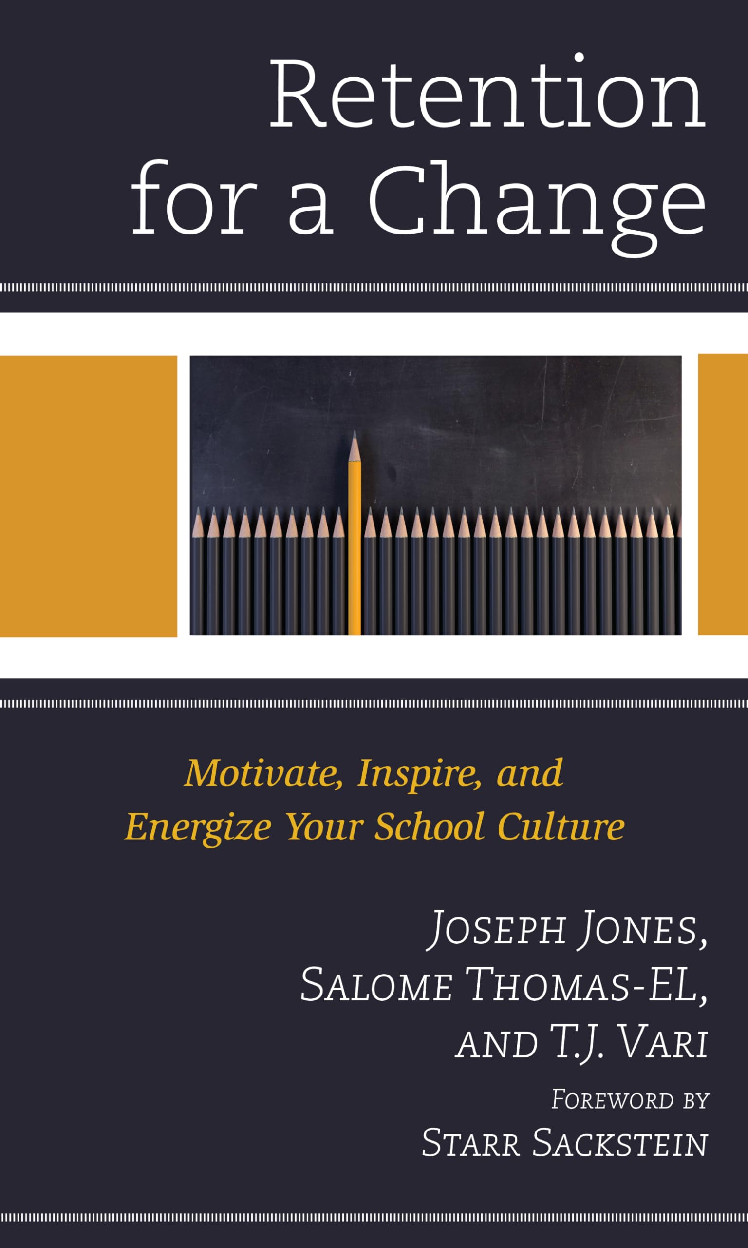 Retention for a Change: Motivate, Inspire, and Energize Your School Culture,Used