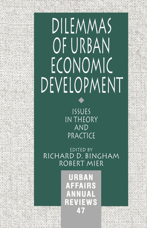 Dilemmas Of Urban Economic Development: Issues In Theory And Practice (Urban Affairs Annual Reviews),New