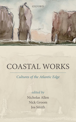 Coastal Works: Culture of the Atlantic Edge,Used
