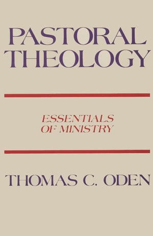 Pastoral Theology: Essentials of Ministry,Used