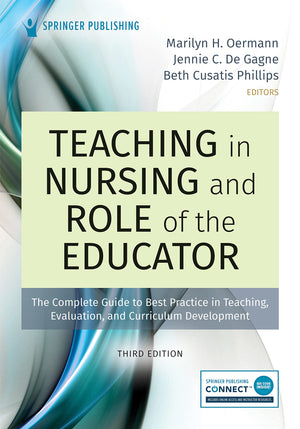 Teaching In Nursing And Role Of The Educator, Third Edition: The Complete Guide To Best Practice In Teaching, Evaluation, And Cu,New