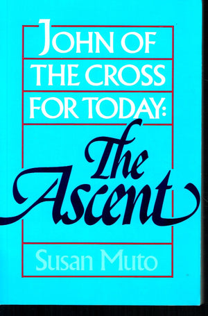 John of the Cross for Today: The Ascent,New