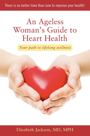 An Ageless Woman's Guide to Heart Health: Your Path to Lifelong Wellness,Used
