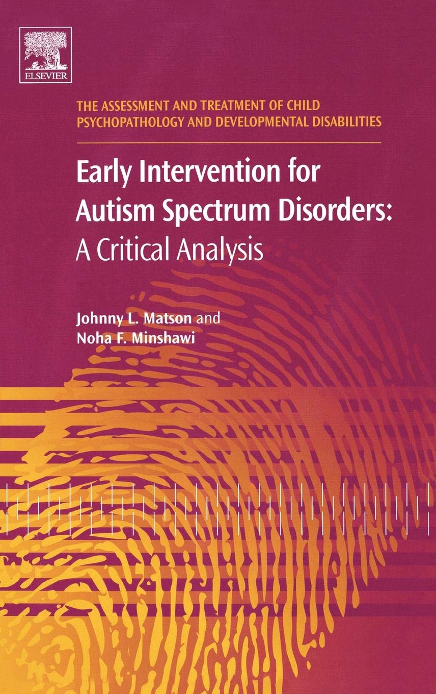 Early Intervention for Autism Spectrum Disorders: A Critical Analysis (Volume 1) (The Assessment and Treatment of Child Psychopa,Used