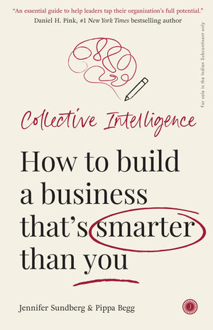 Collective Intelligence: How To Build A Business Thats Smarter Than You