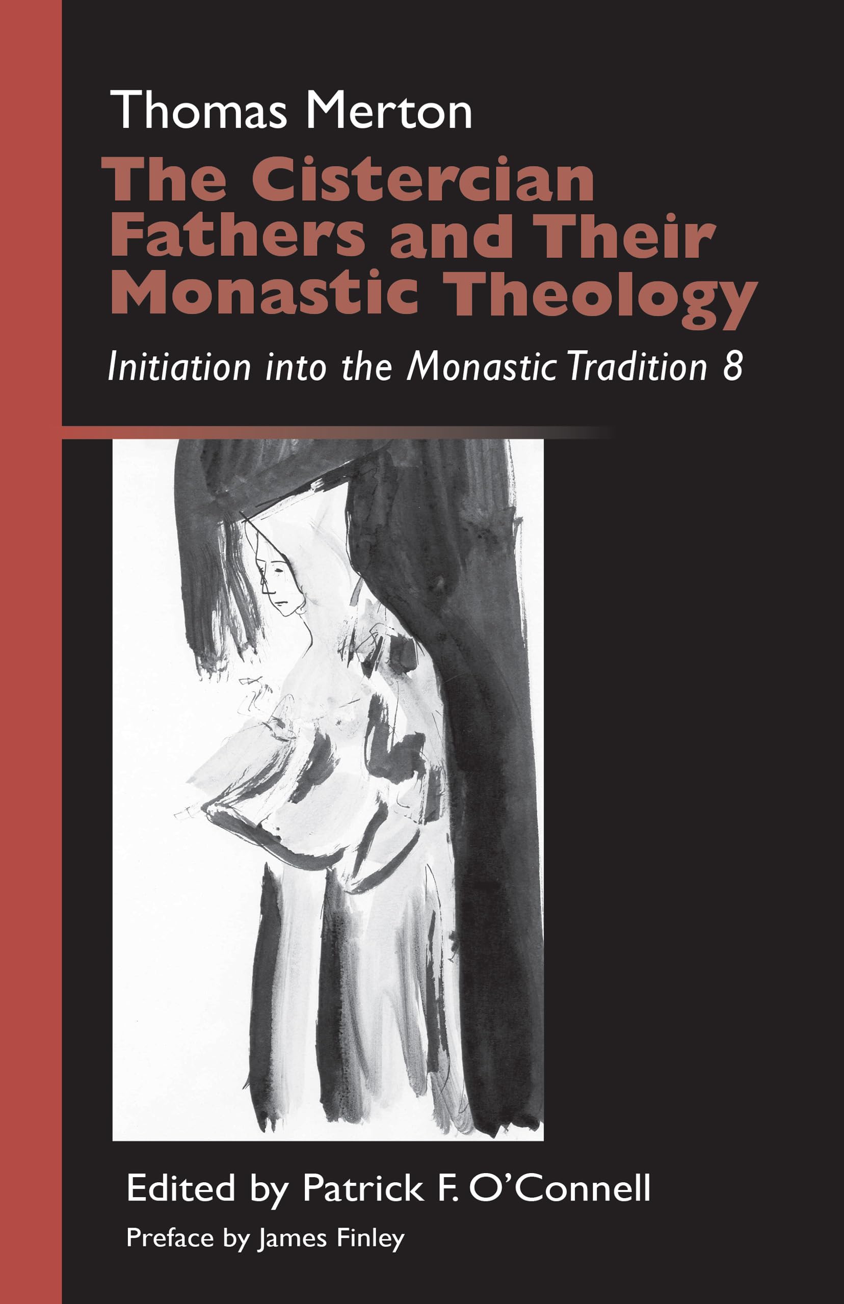 The Cistercian Fathers and Their Monastic Theology: Initiation into the Monastic Tradition 8 (Volume 42) (Monastic Wisdom Series,Used