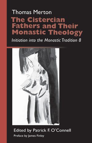 The Cistercian Fathers and Their Monastic Theology: Initiation into the Monastic Tradition 8 (Volume 42) (Monastic Wisdom Series,Used