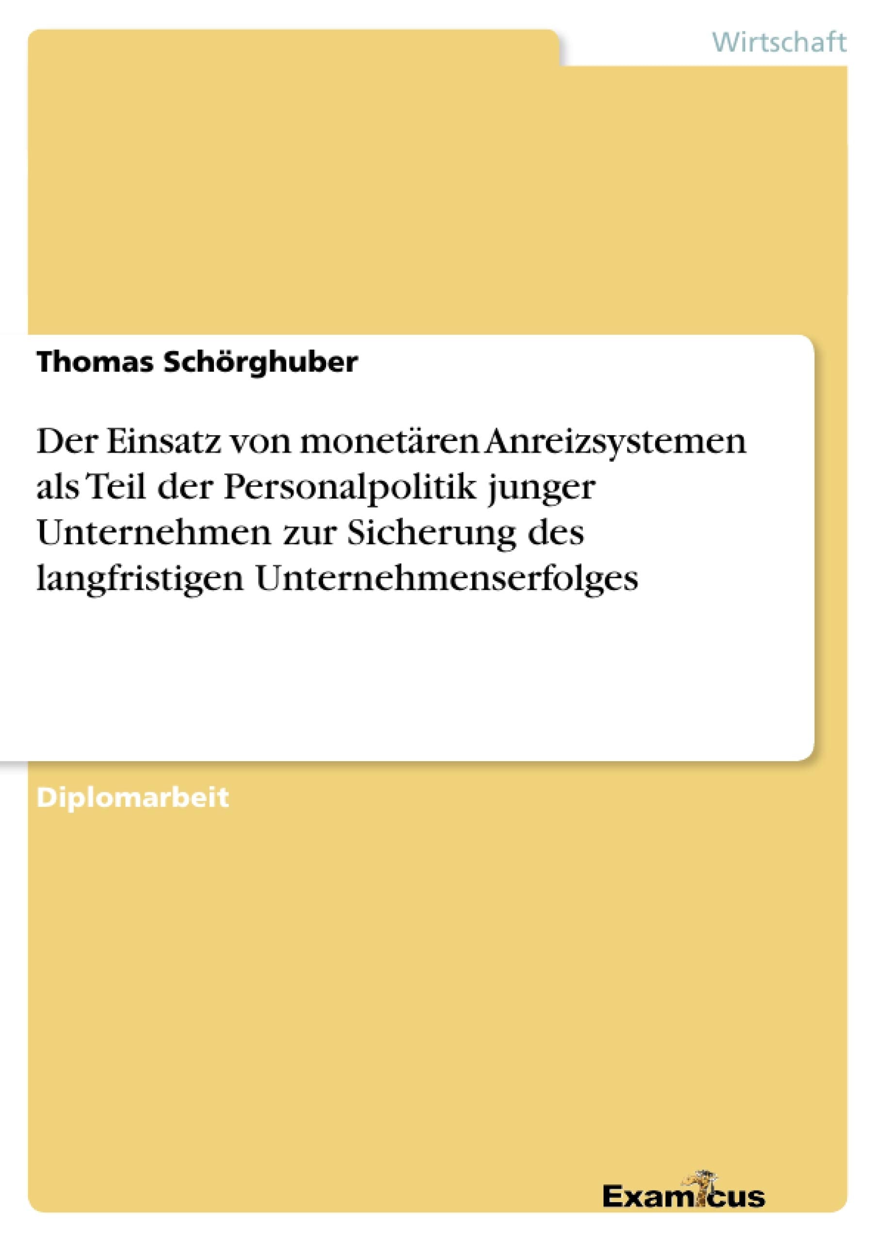Der Einsatz von monetren Anreizsystemen als Teil der Personalpolitik junger Unternehmen zur Sicherung des langfristigen Unterneh,Used