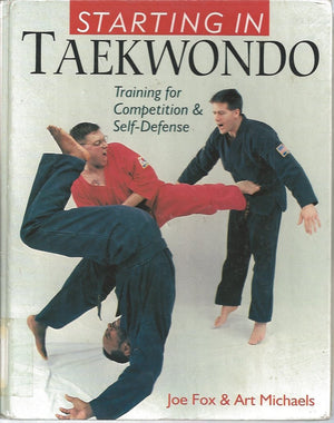 Starting In Taekwando: Training For Competition & Selfdefense,Used