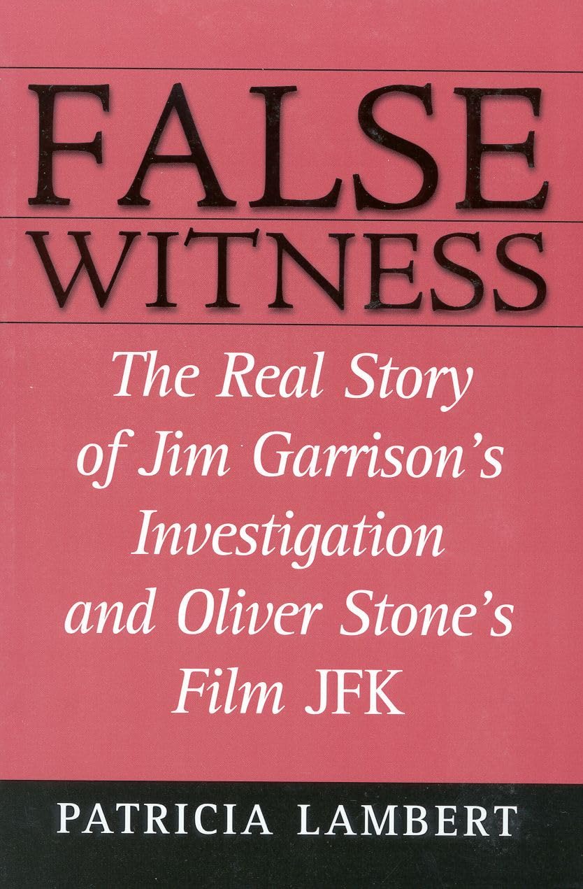 False Witness: The Real Story Of Jim Garrison'S Investigation And Oliver Stone'S Film Jfk,New