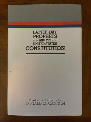 LatterDay Prophets and the United States Constitution (Religious Studies Center Specialized Monograph Series, V. 7),Used