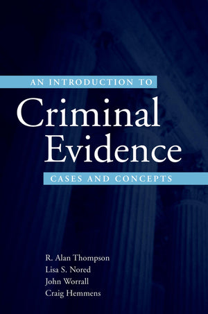 An Introduction To Criminal Evidence: Cases And Concepts