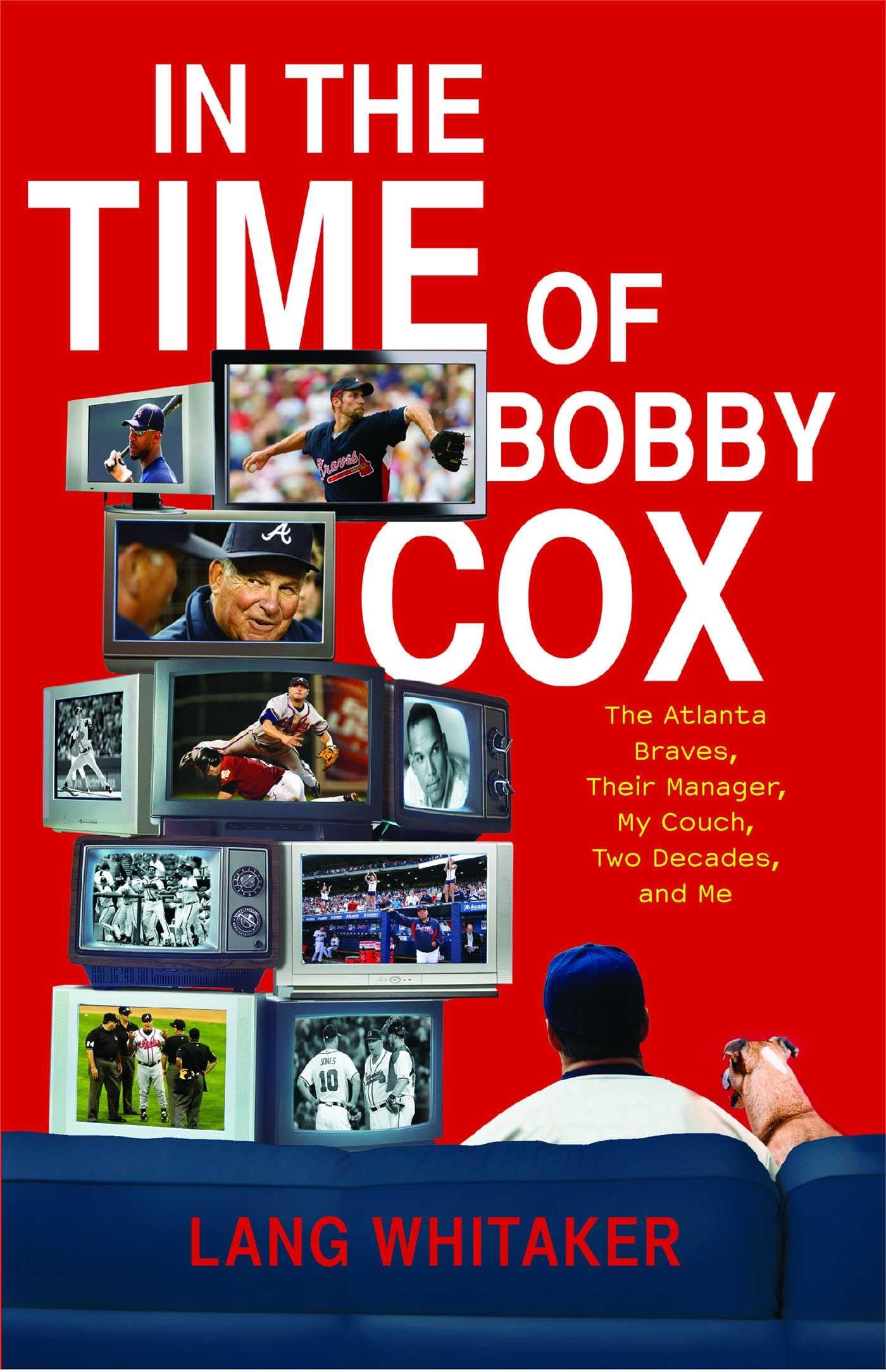In The Time Of Bobby Cox: The Atlanta Braves, Their Manager, My Couch, Two Decades, And Me,Used