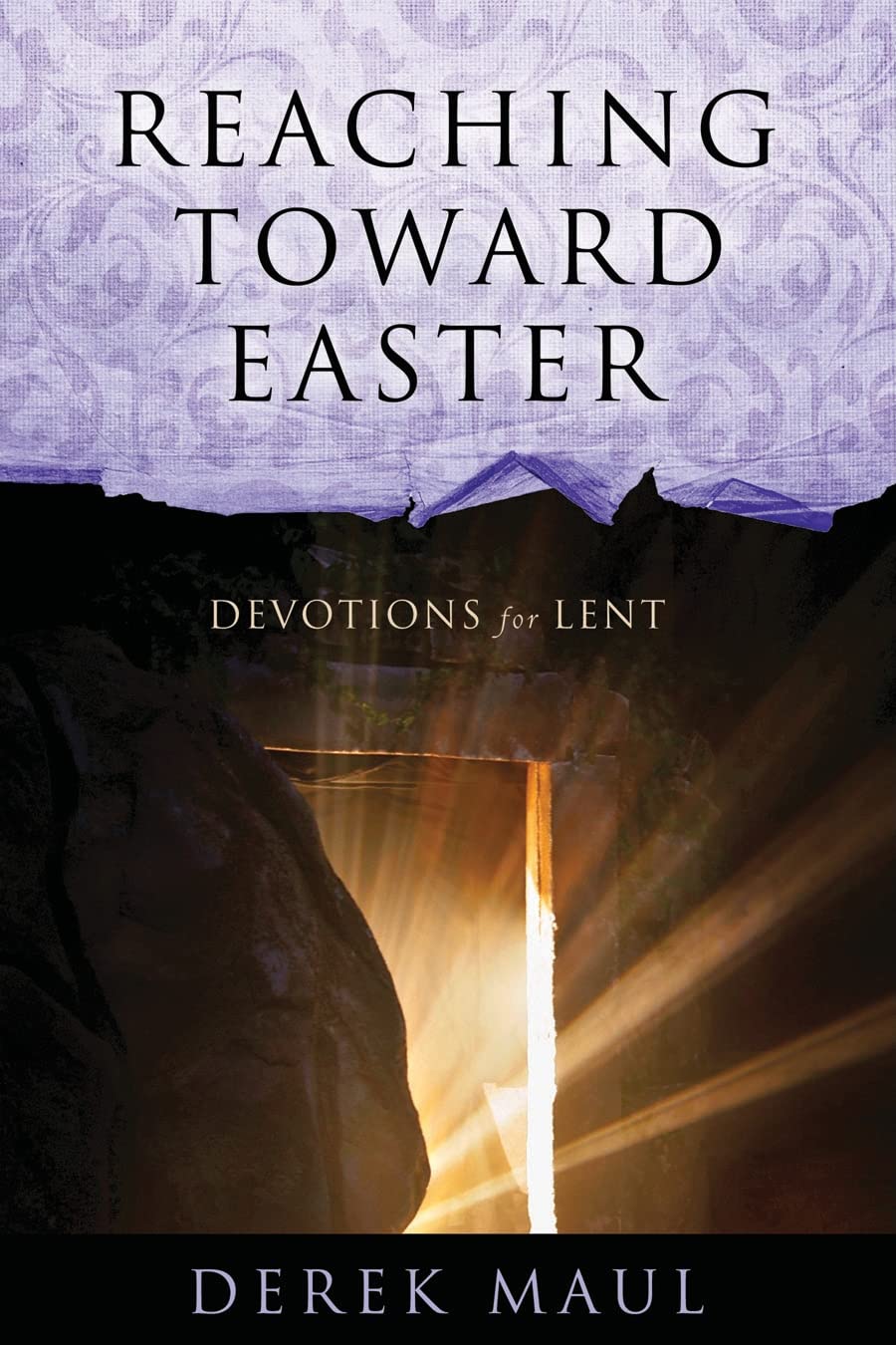 Reaching Toward Easter: Devotions for Lent,Used