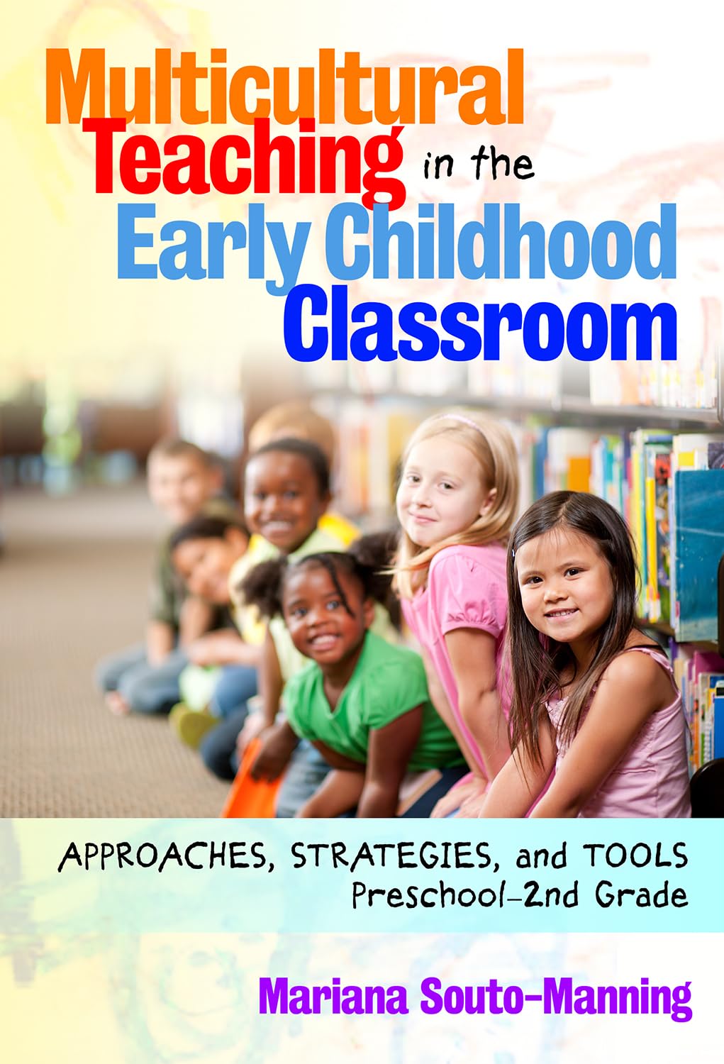 Multicultural Teaching In The Early Childhood Classroom: Approaches, Strategies, And Tools, Preschool2Nd Grade (Early Childhood,Used