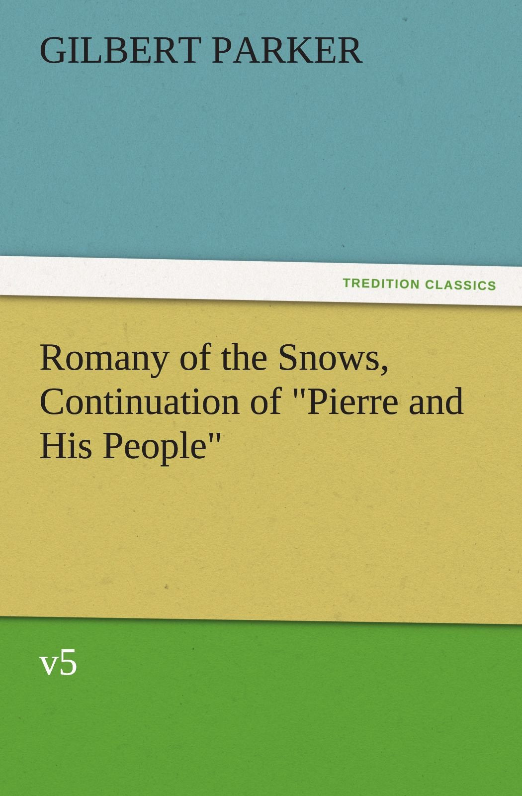 Romany of the Snows, Continuation of Pierre and His People, V5,Used