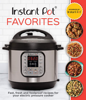 Instant Pot Favorites: Fast, Fresh and Foolproof Recipes for Your Electric Pressure Cooker,Used