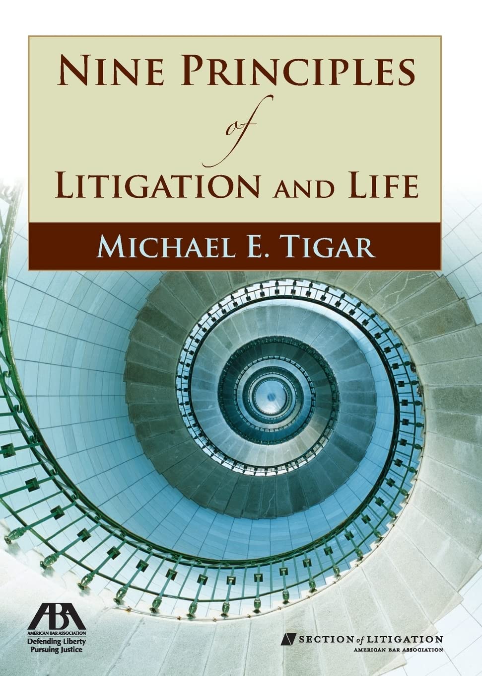 Nine Principles of Litigation and Life,New