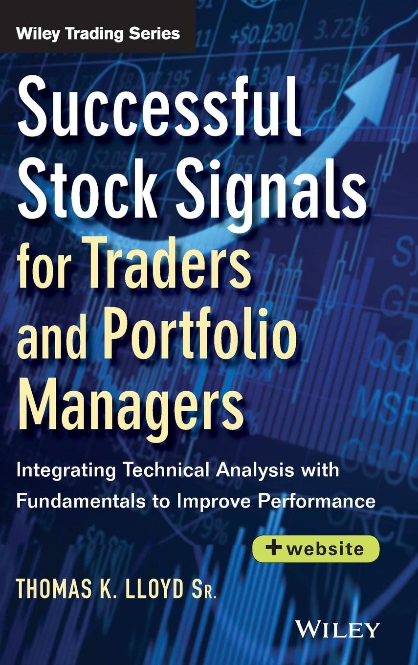 Successful Stock Signals for Traders and Portfolio Managers, + Website: Integrating Technical Analysis with Fundamentals to Impr,New