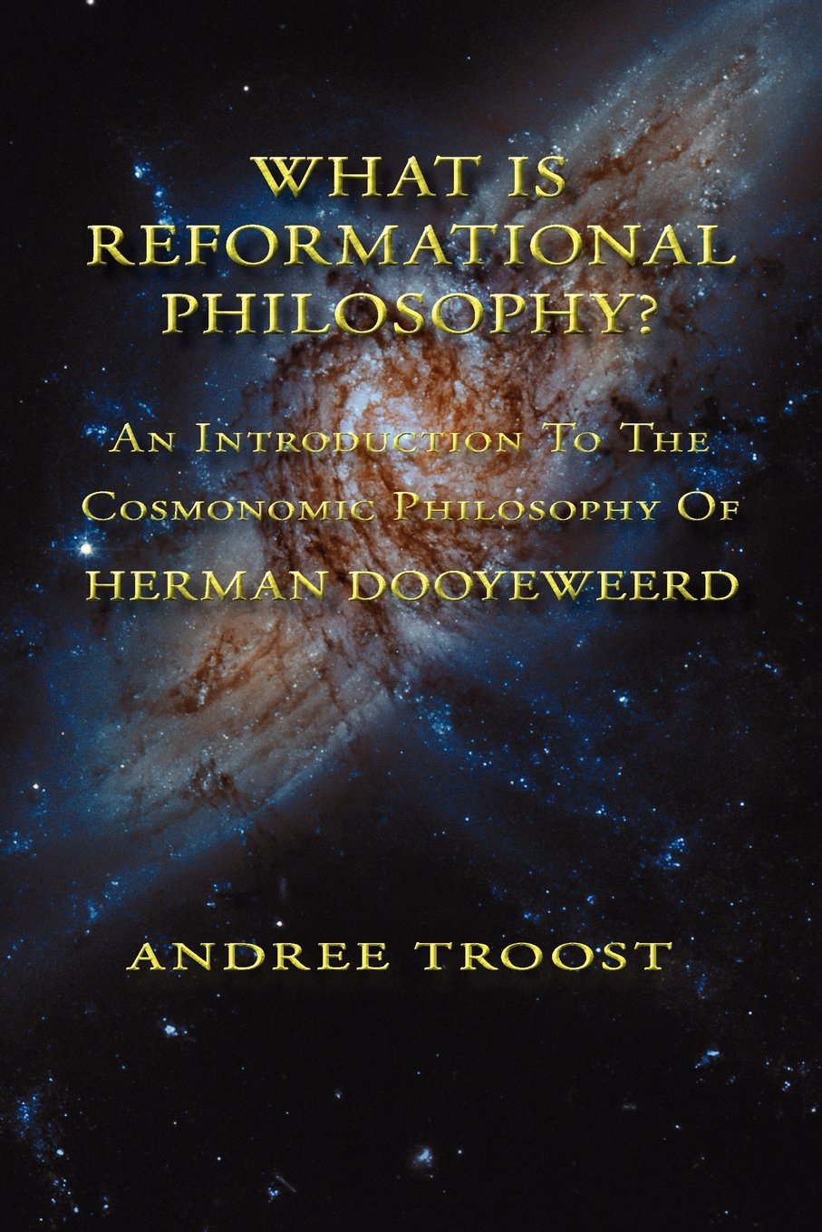 WHAT IS REFORMATIONAL PHILOSOPHY: An Introduction To The Cosmonomic Philosophy of Herman Dooyeweerd,Used
