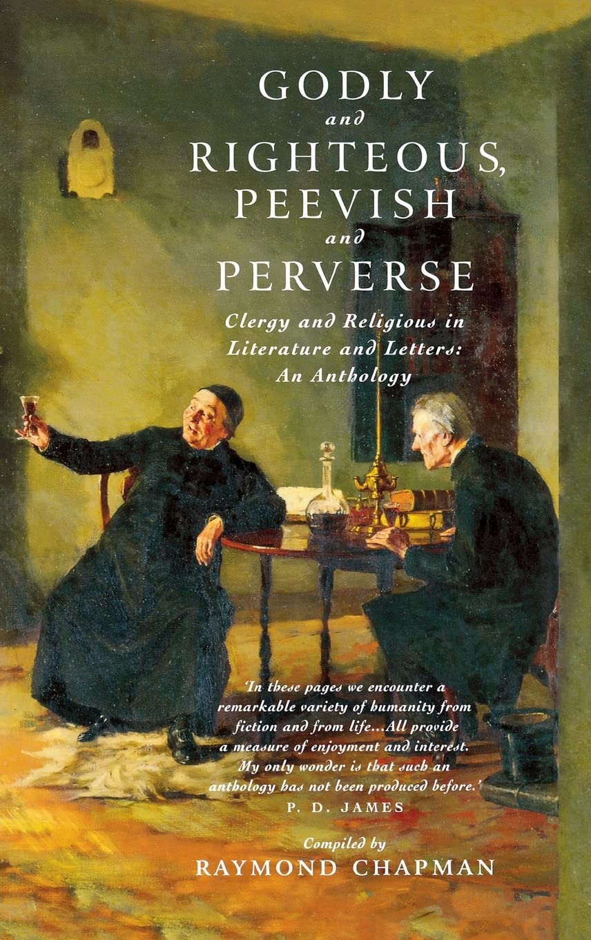 Godly and Righteous, Peevish and Perverse: Clergy and Religious in Literature and Letters (Clergy and Religious in Literature an,Used
