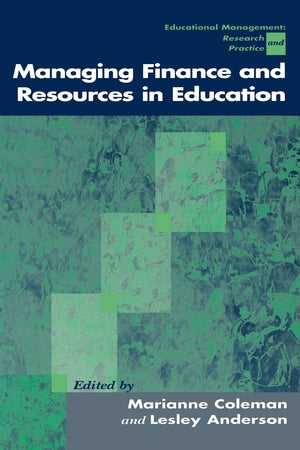 Managing Finance and Resources in Education (Centre for Educational Leadership and Management),New