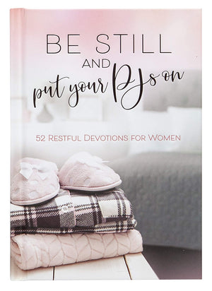 Be Still and Put Your PJs On: 52 Devotions for Women (Hardcover)  Womens Weekly Devotional Book, Perfect Gift for Women,Used