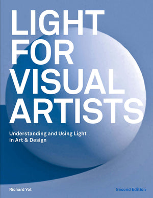 Light for Visual Artists Second Edition: Understanding and Using Light in Art & Design,Used