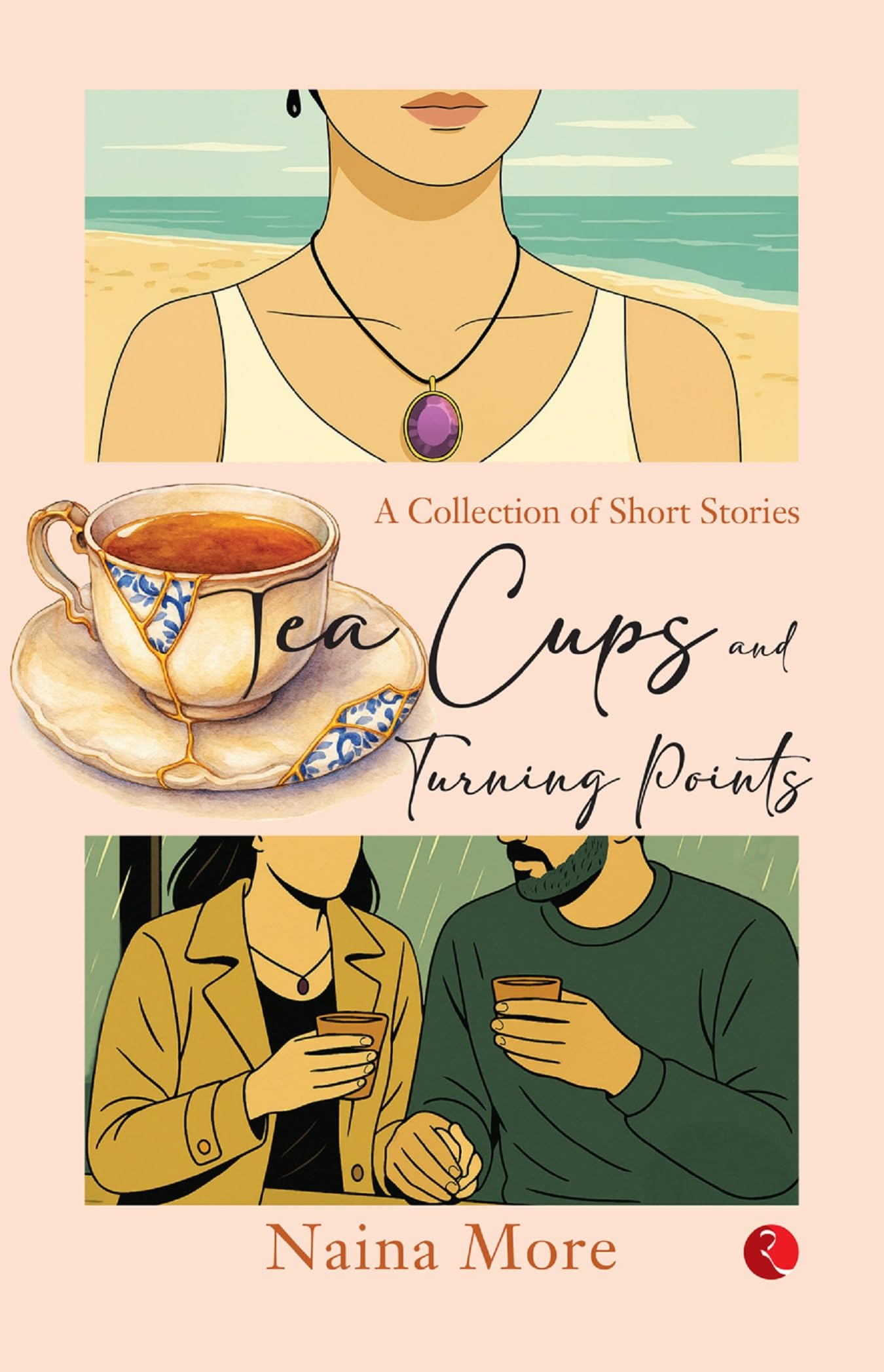 Tea Cups And Turning Points: A Collection Of Short Stories