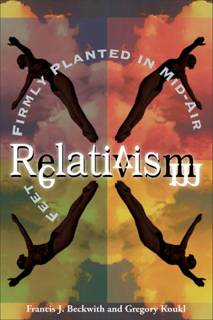 Relativism: Feet Firmly Planted In Midair