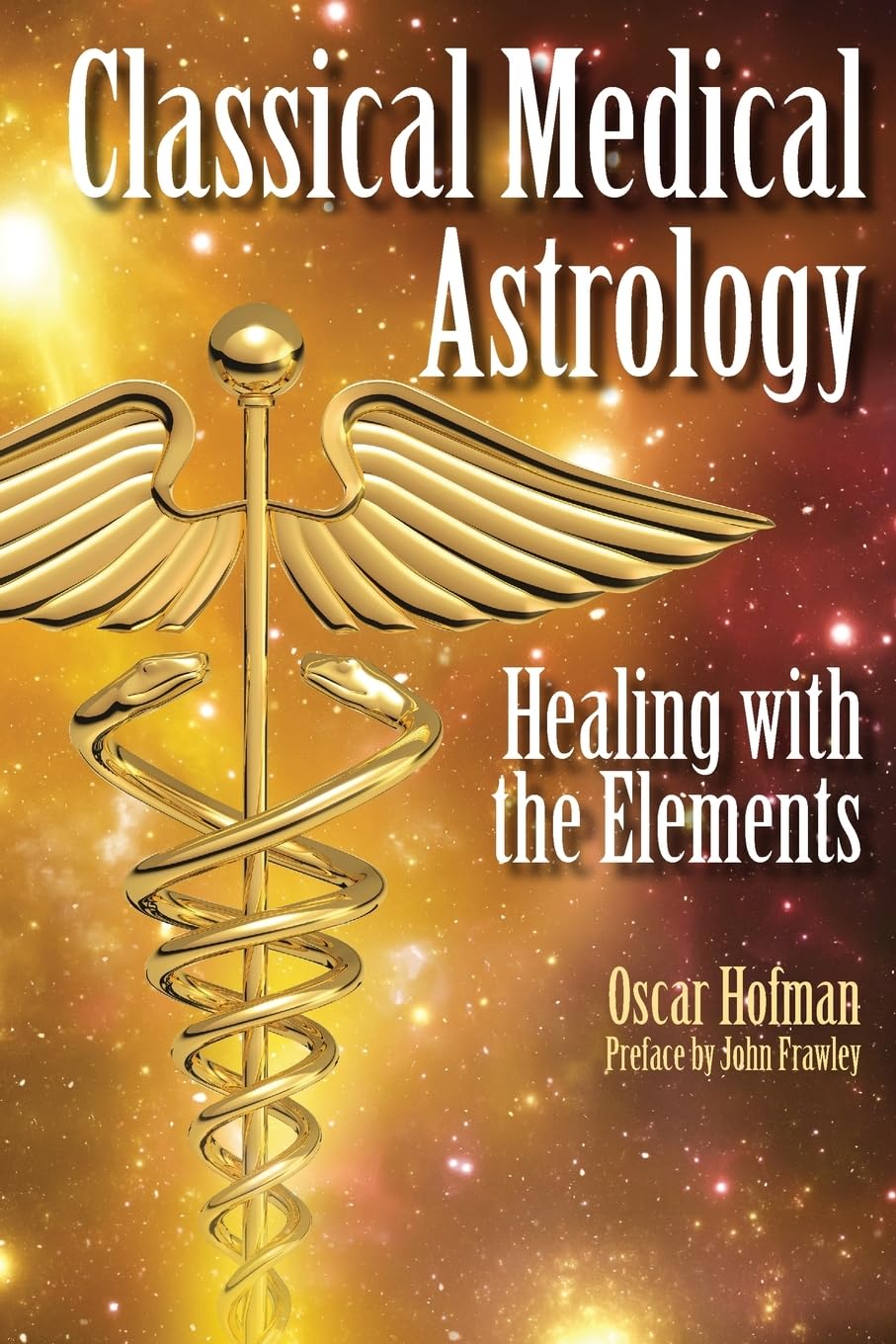 Classical Medical Astrology: Healing with the Elements,Used
