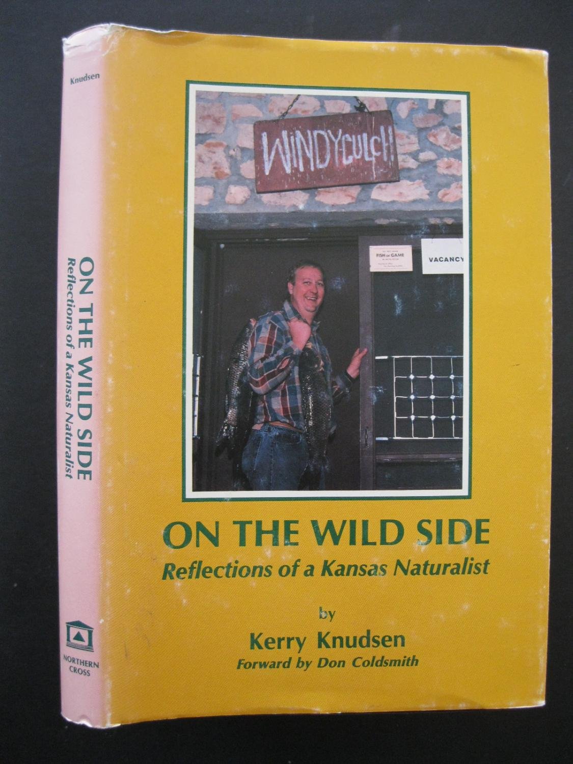 On the Wild Side: Reflections of a Kansas Naturalist,Used