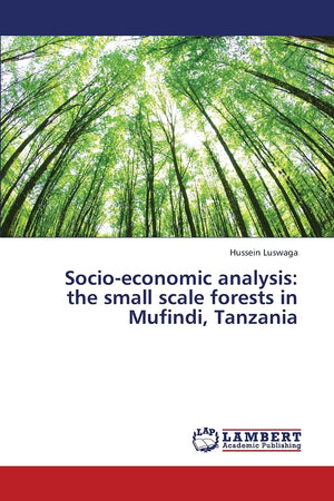 Socioeconomic analysis: the small scale forests in Mufindi, Tanzania,Used